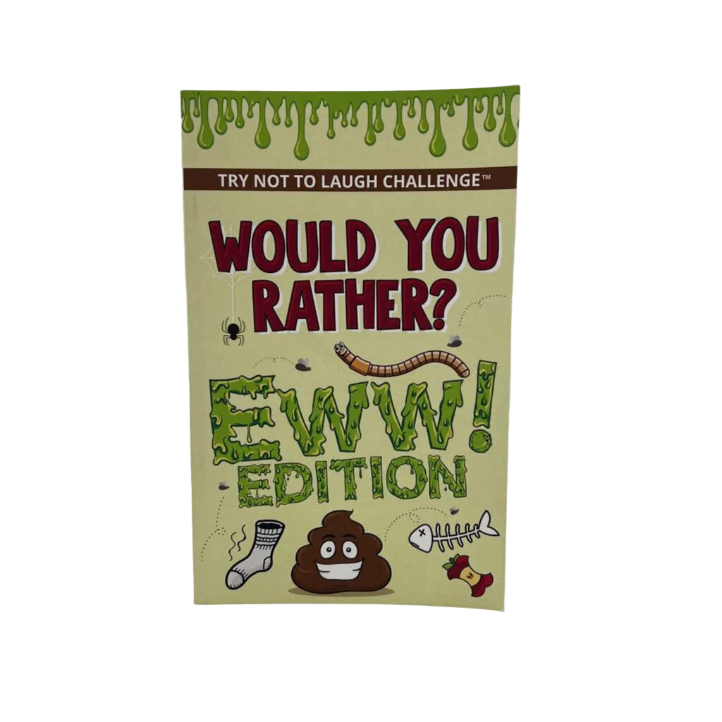 Would You Rather? EWWW! Edition