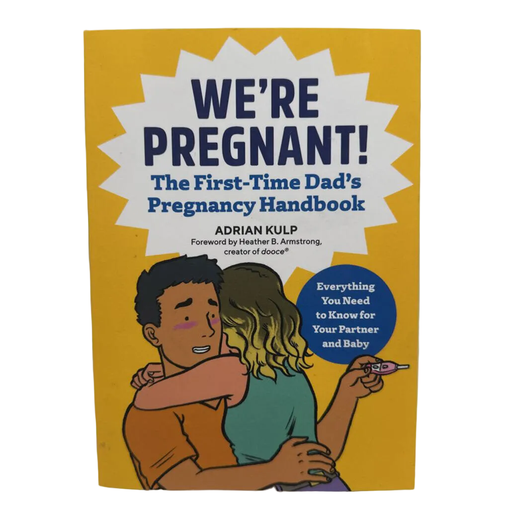 We're Pregnant: First-Time Dad Handbook