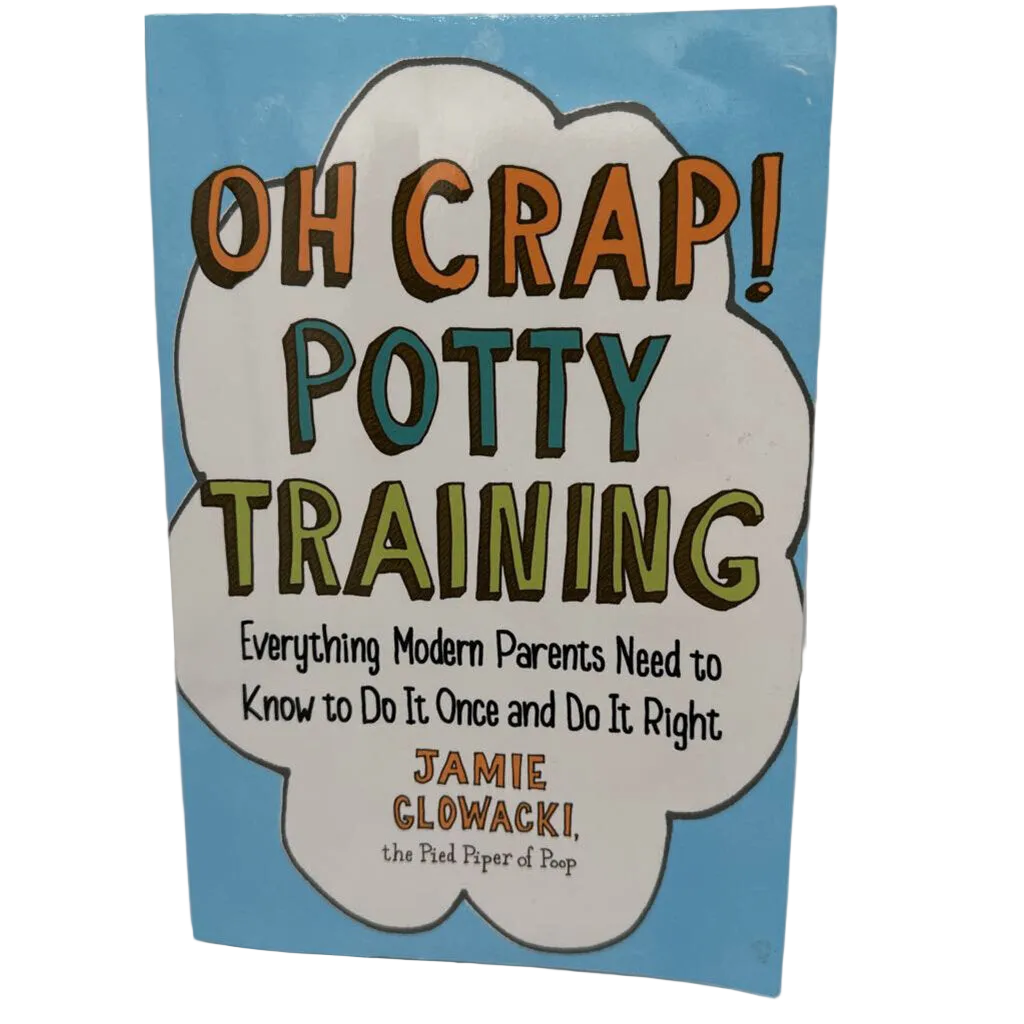 Oh Crap! Potty Training