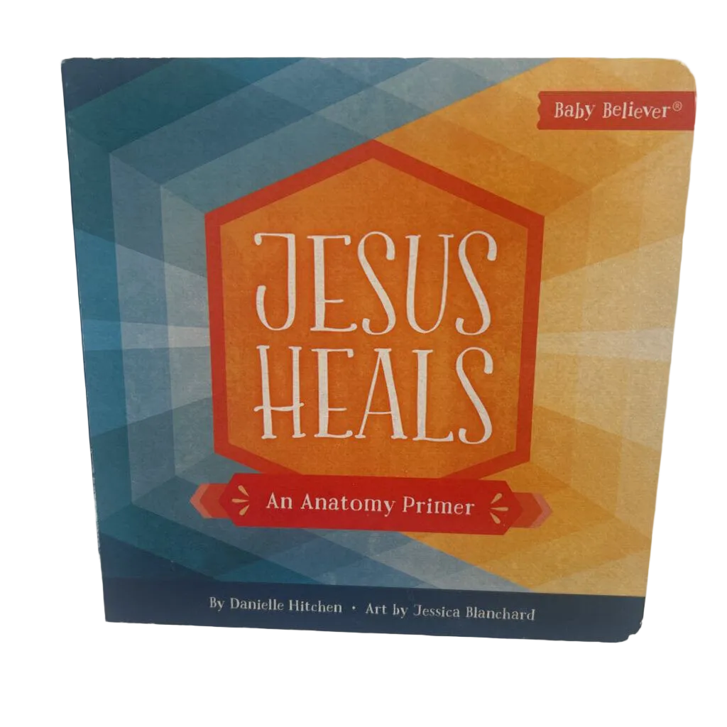 Jesus Heals : An Anatomy Primer