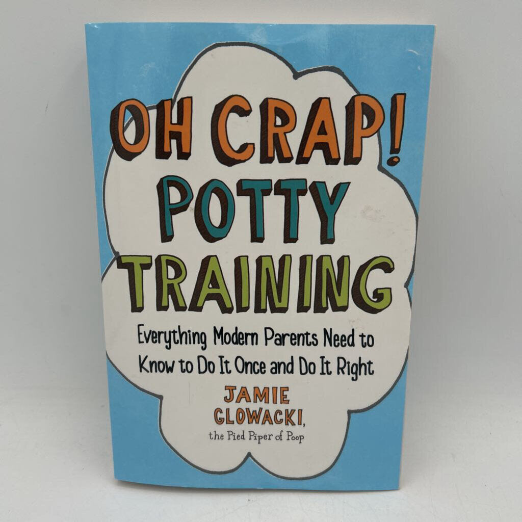 Oh Crap! Potty Training