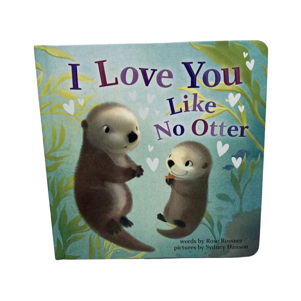I Love you like no Otter