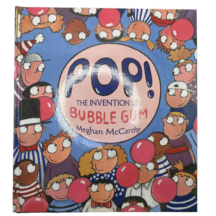 Pop! The Inventions of Bubble Gum